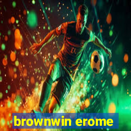 brownwin erome