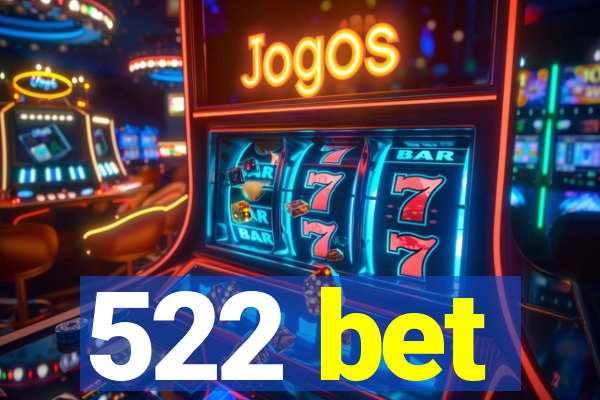 522 bet