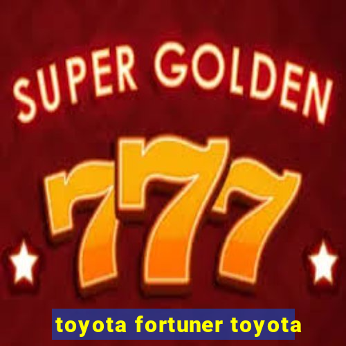 toyota fortuner toyota