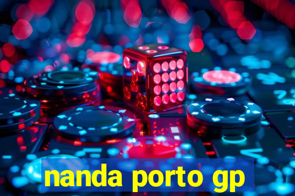 nanda porto gp