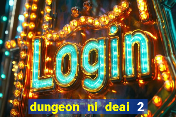 dungeon ni deai 2 temporada dublado data de lançamento