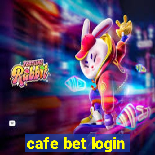 cafe bet login