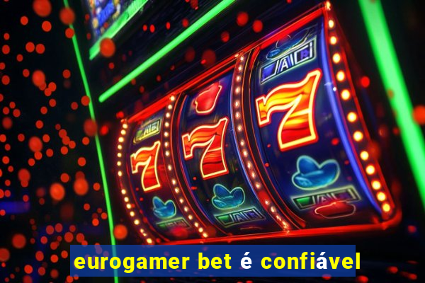 eurogamer bet é confiável