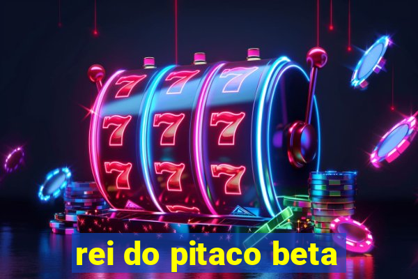 rei do pitaco beta