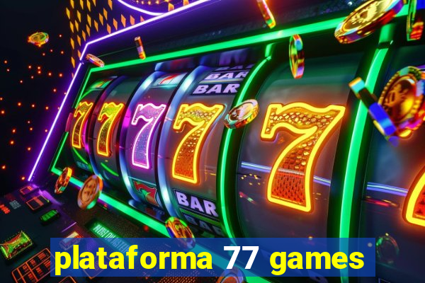 plataforma 77 games