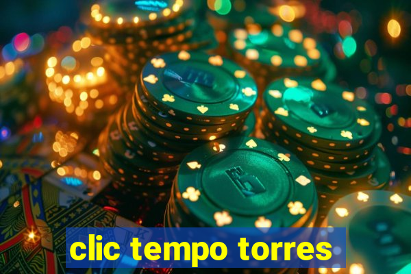 clic tempo torres