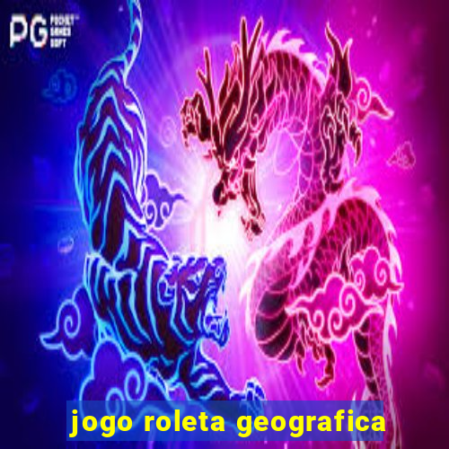 jogo roleta geografica