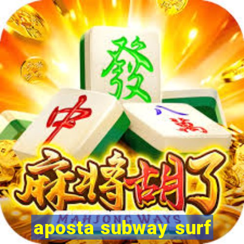 aposta subway surf