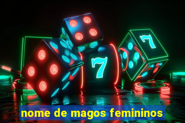 nome de magos femininos