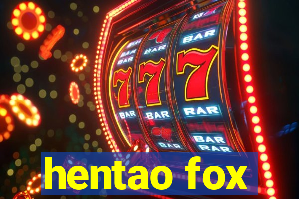 hentao fox