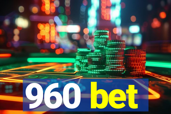 960 bet