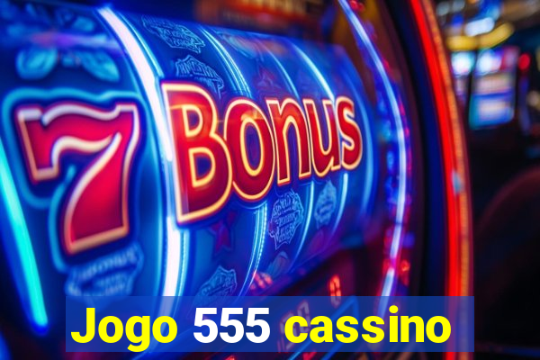 Jogo 555 cassino