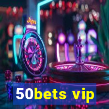 50bets vip