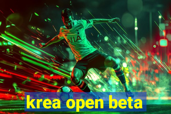 krea open beta