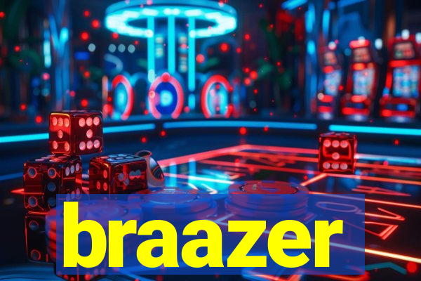 braazer