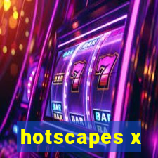 hotscapes x