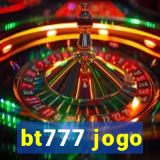 bt777 jogo