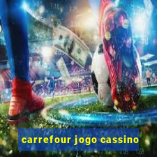 carrefour jogo cassino