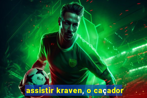 assistir kraven, o caçador