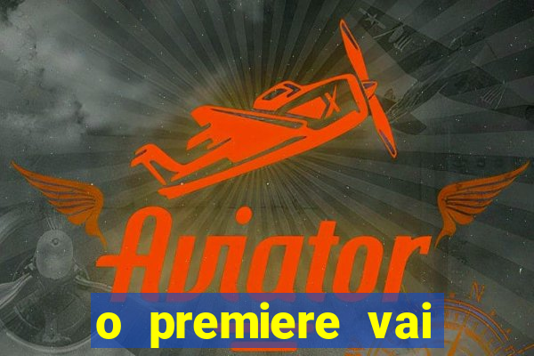 o premiere vai transmitir o jogo do flamengo hoje