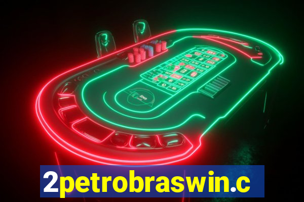 2petrobraswin.com