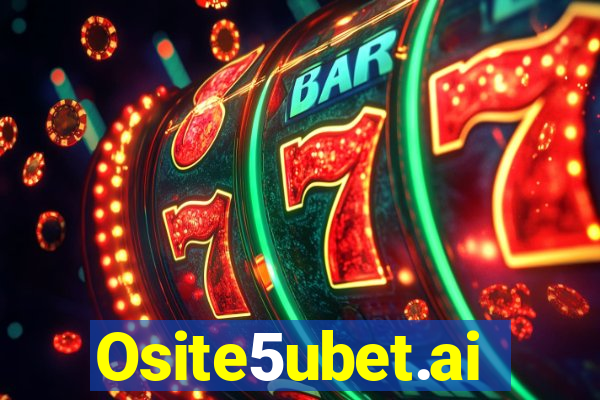 Osite5ubet.ai