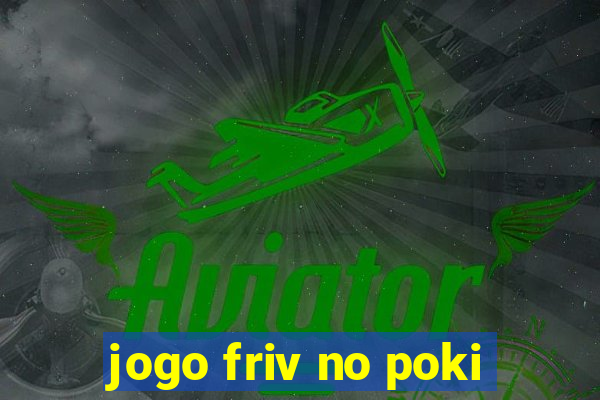 jogo friv no poki