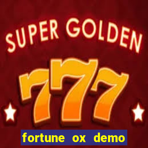 fortune ox demo dinheiro infinito