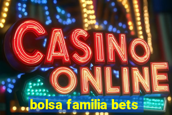 bolsa familia bets