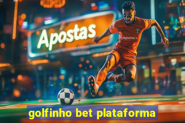 golfinho bet plataforma