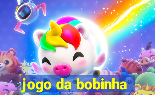 jogo da bobinha