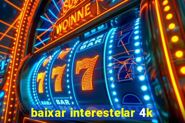 baixar interestelar 4k