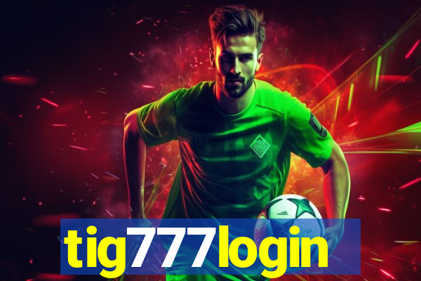 tig777login