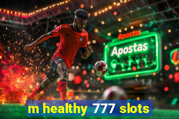 m healthy 777 slots