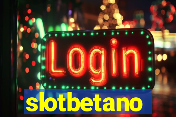 slotbetano