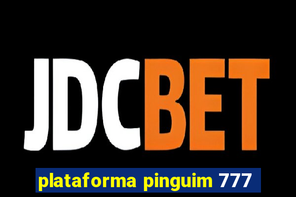 plataforma pinguim 777