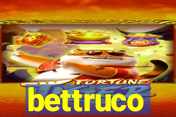 bettruco