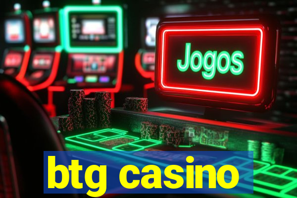 btg casino