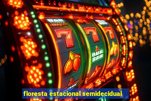 floresta estacional semidecidual