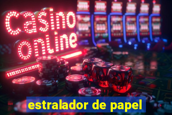 estralador de papel