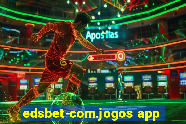 edsbet-com.jogos app