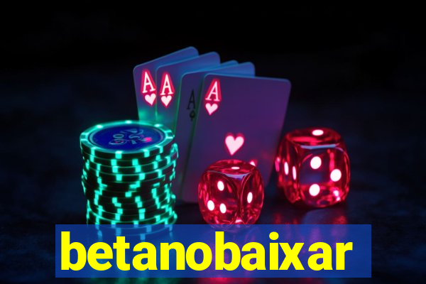 betanobaixar