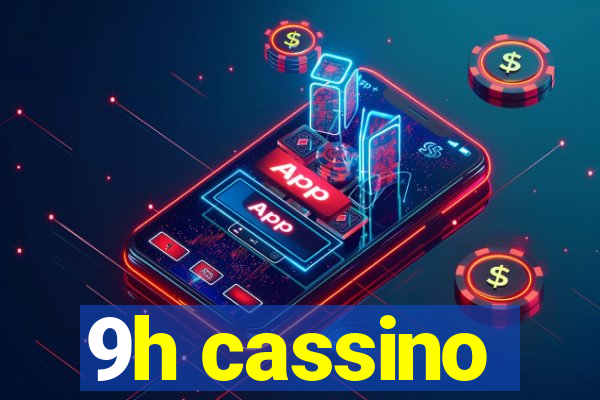 9h cassino