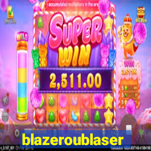 blazeroublaser