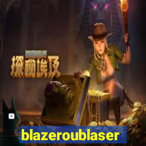 blazeroublaser