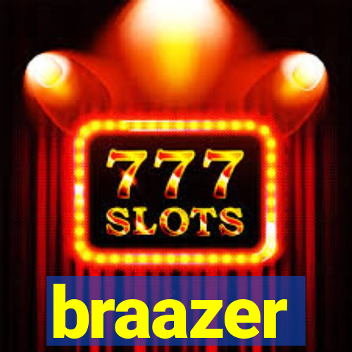 braazer