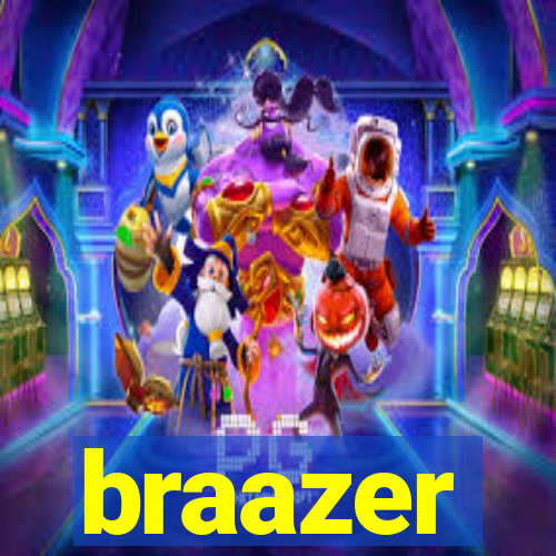 braazer