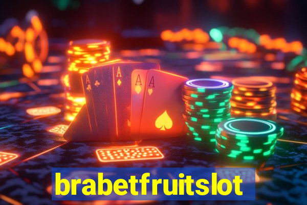 brabetfruitslot