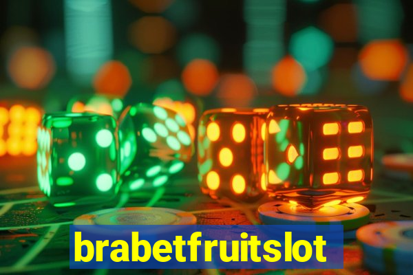 brabetfruitslot