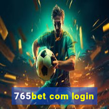 765bet com login